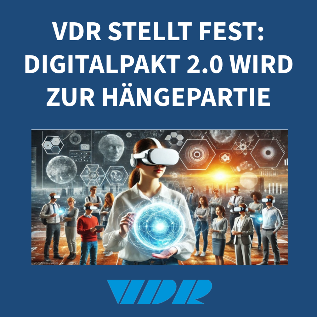 Pressemitteilung des VDR vom 13.12.24: Der Digitalpakt wird zur Hängepartie